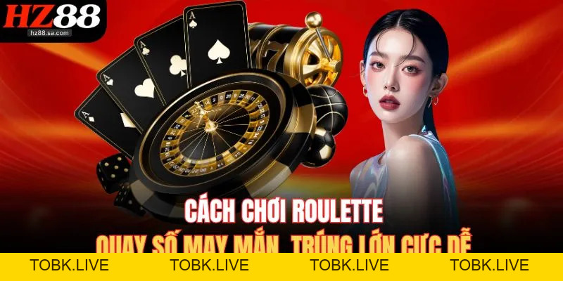 Cách Chơi Roulette HZ88 – Quay Số May Mắn, Trúng Lớn Dễ Dàng Cách Chơi Roulette HZ88 – Quay Số May Mắn, Trúng Lớn Dễ Dàng