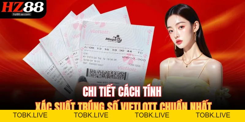 Cách Tính Xác Suất Trúng Số Vietlott Chuẩn Tại HZ88