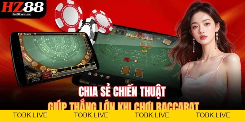 Cách Chơi Bài Baccarat – Mẹo Chơi Hay, Thắng Lớn Dễ Dàng