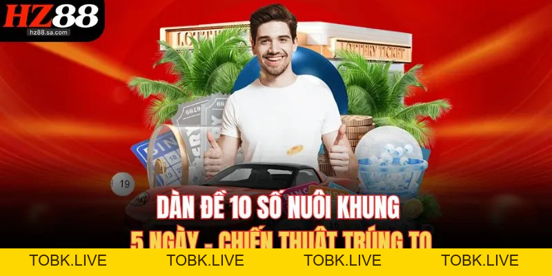 Dàn Đề 10 Số Nuôi Khung 5 Ngày – Chiến Thuật Nuôi Lô Dàn Đề 10 Số Nuôi Khung 5 Ngày – Chiến Thuật Nuôi Lô