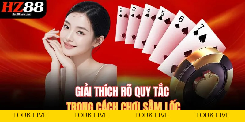 Cách Chơi Sâm Lốc HZ88 – Nắm Chắc Quy Tắc Ăn Tiền Nhanh Gọn Cách Chơi Sâm Lốc HZ88 – Nắm Chắc Quy Tắc Ăn Tiền Nhanh Gọn