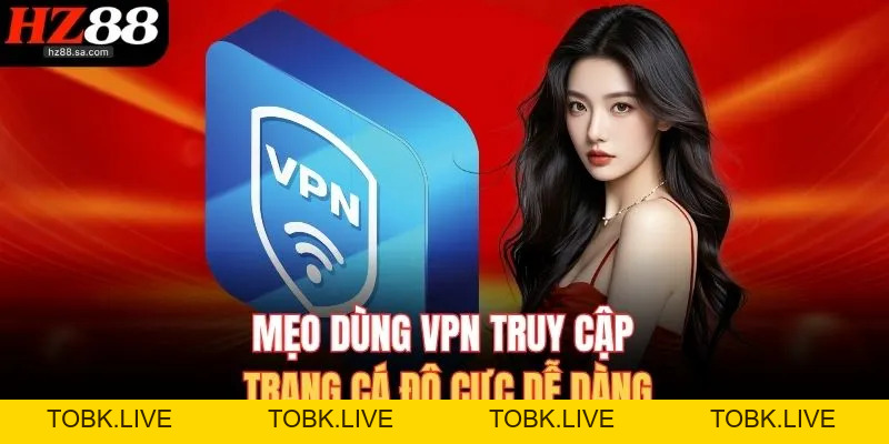 Cách Truy Cập Trang Cá Độ Khi Bị Chặn – Truy Cập An Toàn Cách Truy Cập Trang Cá Độ Khi Bị Chặn – Truy Cập An Toàn