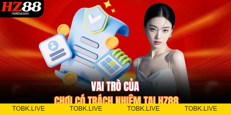 Chơi Có Trách Nhiệm HZ88 Nâng Cao Ý Thức Khi Tham Gia Chơi Có Trách Nhiệm HZ88 Nâng Cao Ý Thức Khi Tham Gia